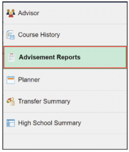 A vertical menu displays a list of options. The first option reads "Advisor" next to an icon of three stylized people. The second option is "Course History" accompanied by an icon of a document with lines and a small tag. The third option, highlighted with a light green background and a red outline, reads "Advisement Reports" next to an icon of a calendar with lines. The fourth option is "Planner" with a calendar icon. The fifth option reads "Transfer Summary" with an icon of a diploma tied with a ribbon and a document. The final option is "High School Summary" next to an icon of a document with a blue header and lines.