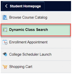 This vertical menu, likely part of a student information system, provides several class management options. Users can return to the "Student Homepage," "Browse Course Catalog" (document/magnifier icon), or use the currently highlighted "Dynamic Class Search" (monitor/magnifier icon). Other tools include "Enrollment Appointment" (calendar/clock icon), "College Scheduler Launch" (cap/gear icon), and "Shopping Cart" (cart icon).