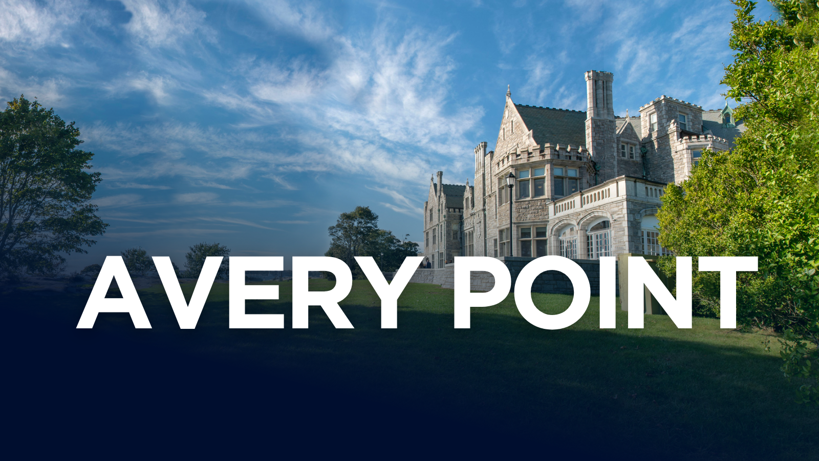 A historic, large stone mansion on a green lawn under a partly cloudy blue sky. Green trees frame the right and left sides of the image. The words "AVERY POINT" are prominently displayed at the bottom.