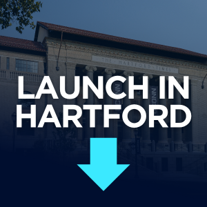 A classic stone building with columns and a red tile roof is overlaid with the text "LAUNCH IN HARTFORD" and a large downward-pointing arrow.